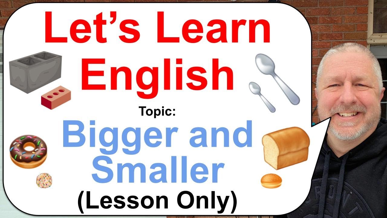 Let's Learn English! Topic: Bigger and Smaller! 🧱🍞🍩 (Lesson Only)