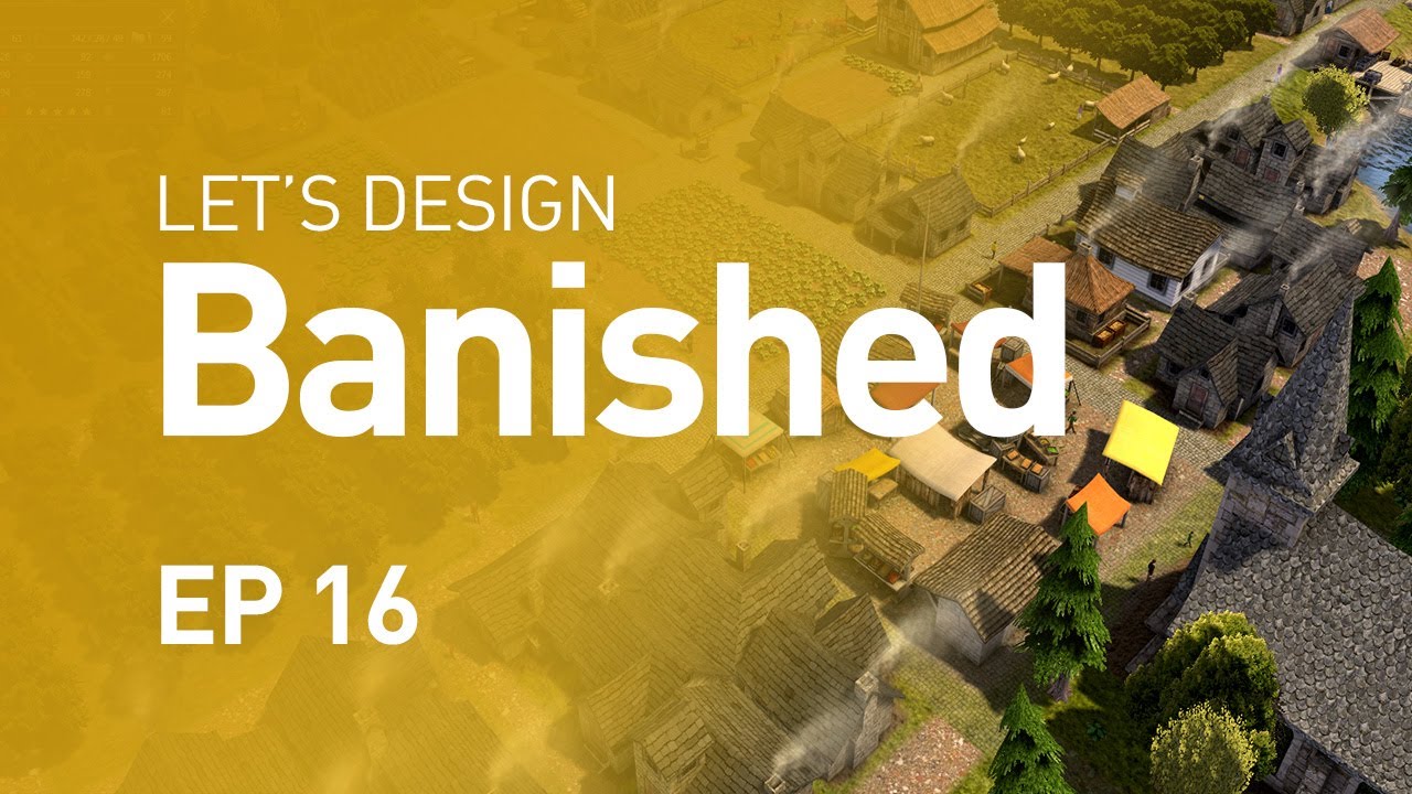Let's Design Banished - Booming...(?) (EP 16)