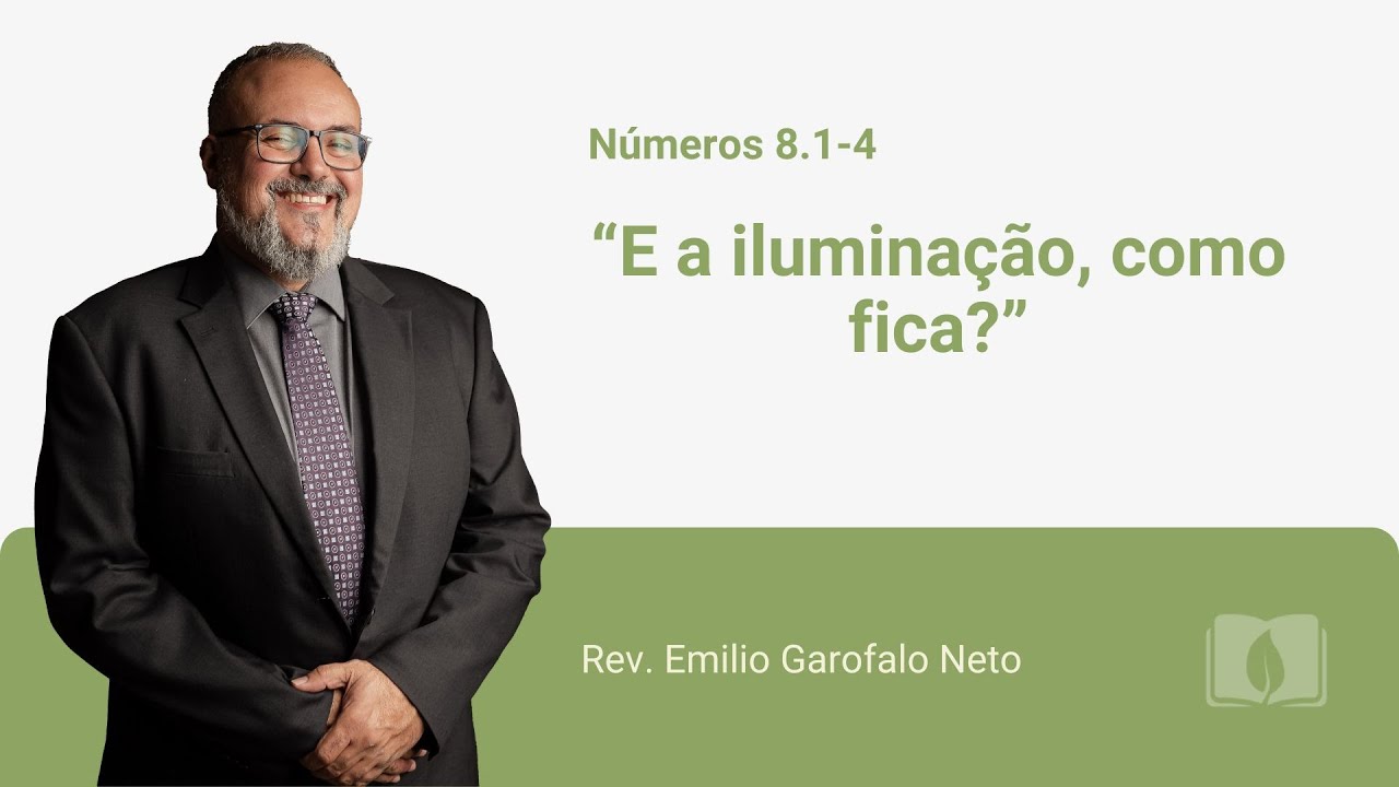 Números 8.1-4 - E a iluminação, como fica? - Rev Emílio Garofalo Neto
