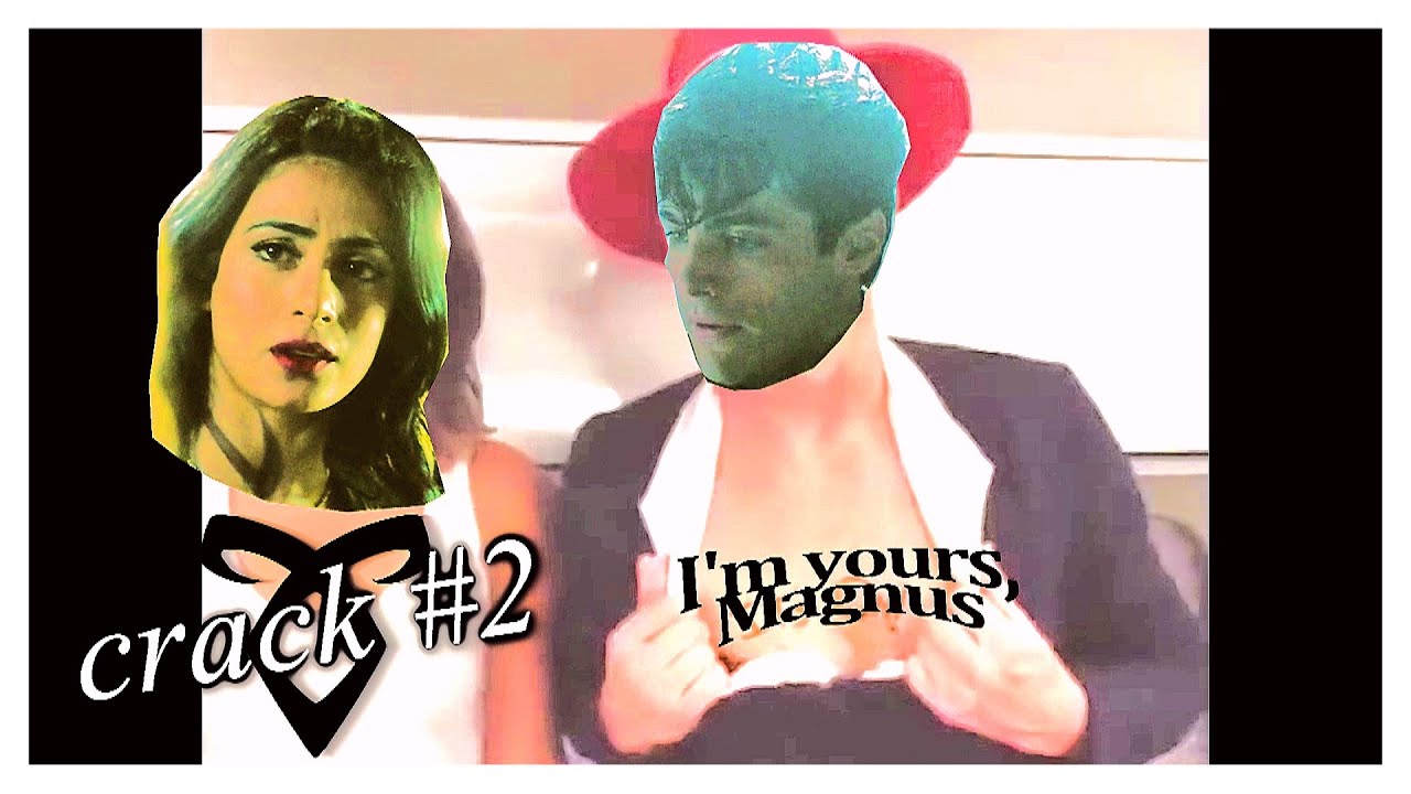 Shadowhunters ↔ CRACK #2 - "That should be me"