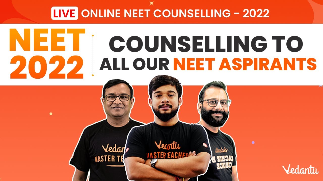 NEET 2022 | Counselling to All Our NEET Aspirants 2022 | Vedantu NEET