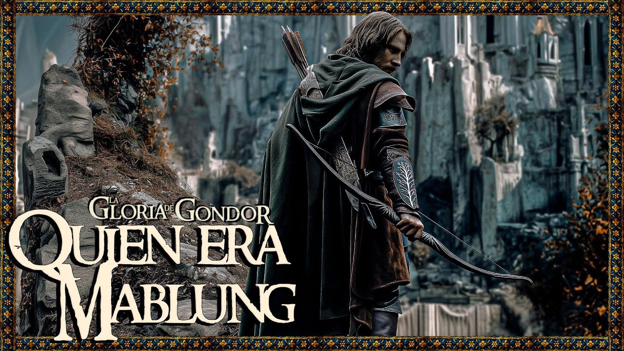 MABLUNG, el MONTARAZ de ITHILIEN - El Dúnedáin al servicio de FARAMIR que escoltó a FRODO y SAM