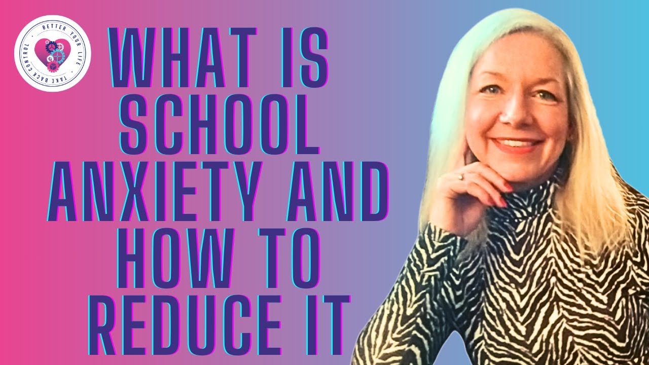 What is School Anxiety and How to Reduce It