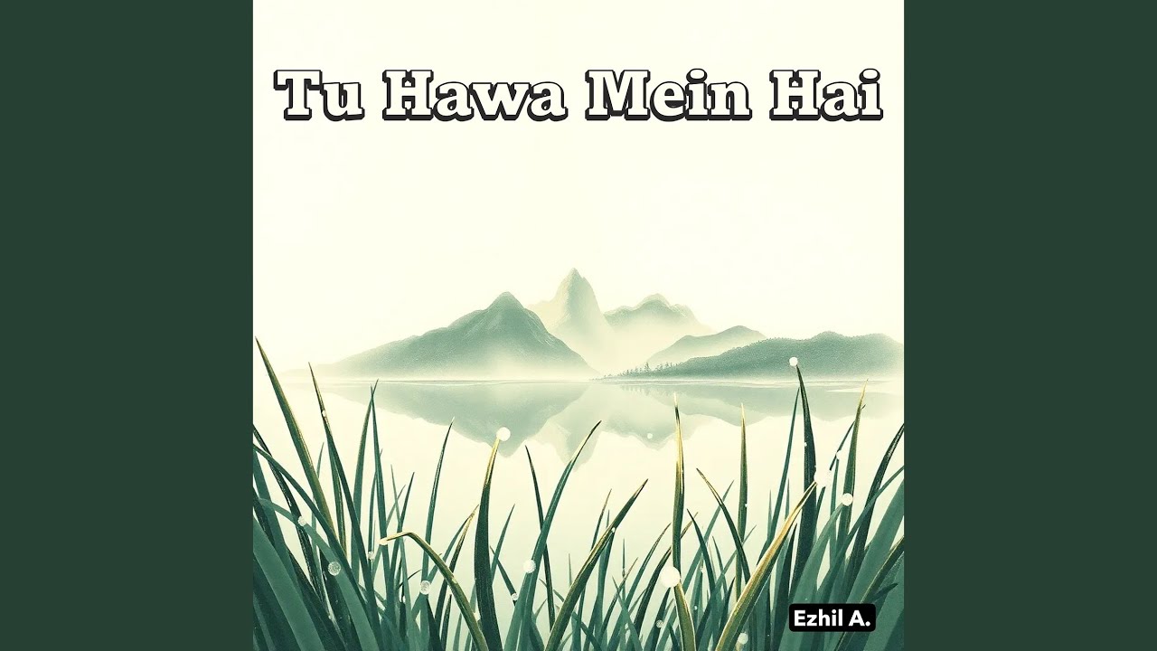 Tu Hawa Mein Hai