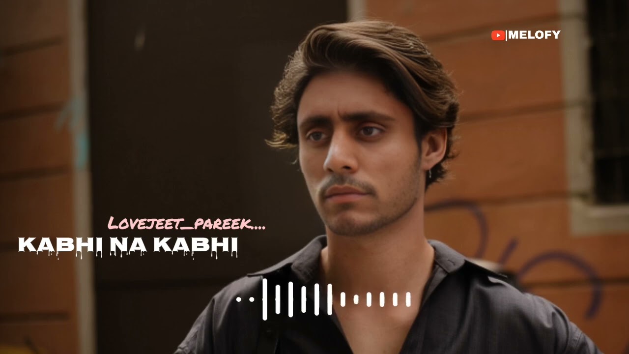 A Heartbroken Song Kabhi Na Kabhi by Lovejeet Pareek 
