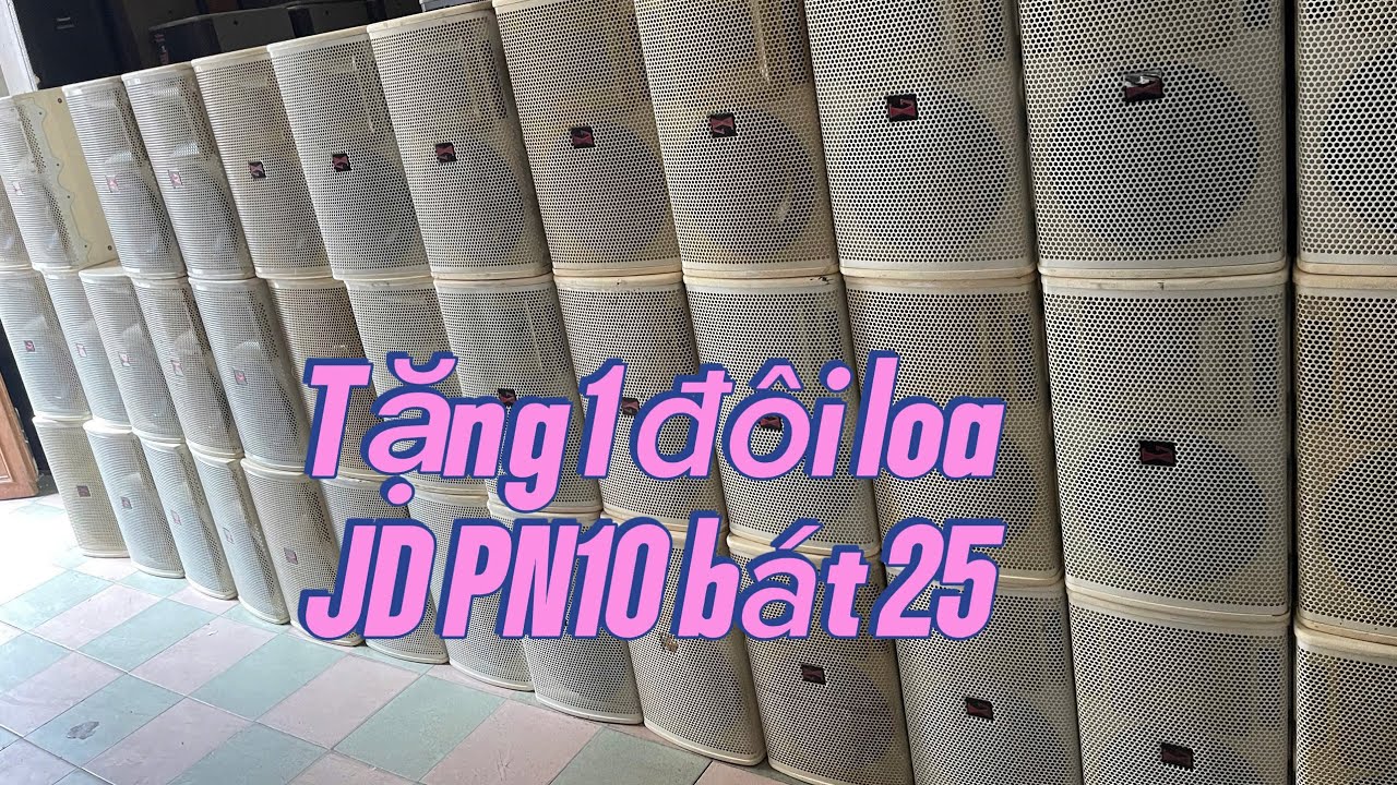 Mua loa bãi xịn chính hãng JD PN10 bát 25 , lại còn được tặng quà may mắn 