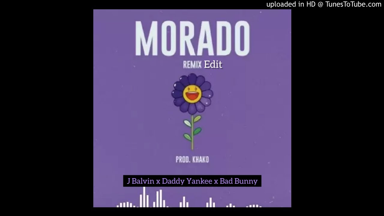 J Balvin, Daddy Yankee & Bad Bunny - Morado (Remix Edit)