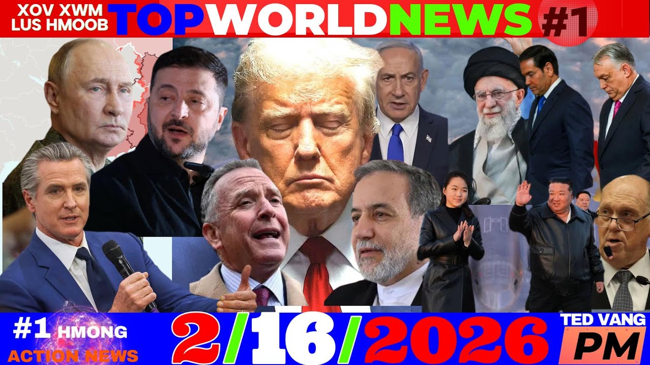 2/16/2026 (PM)🎯TRUMP-IRAN, PUTIN NPAJ TUA UKRAINE LOJ UA NTEJ SIB THAM, EU-NUCLEAR, GREENCARD, USA
