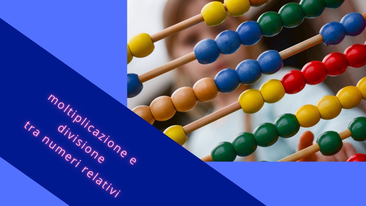 Moltiplicazione e divisione tra numeri relativi