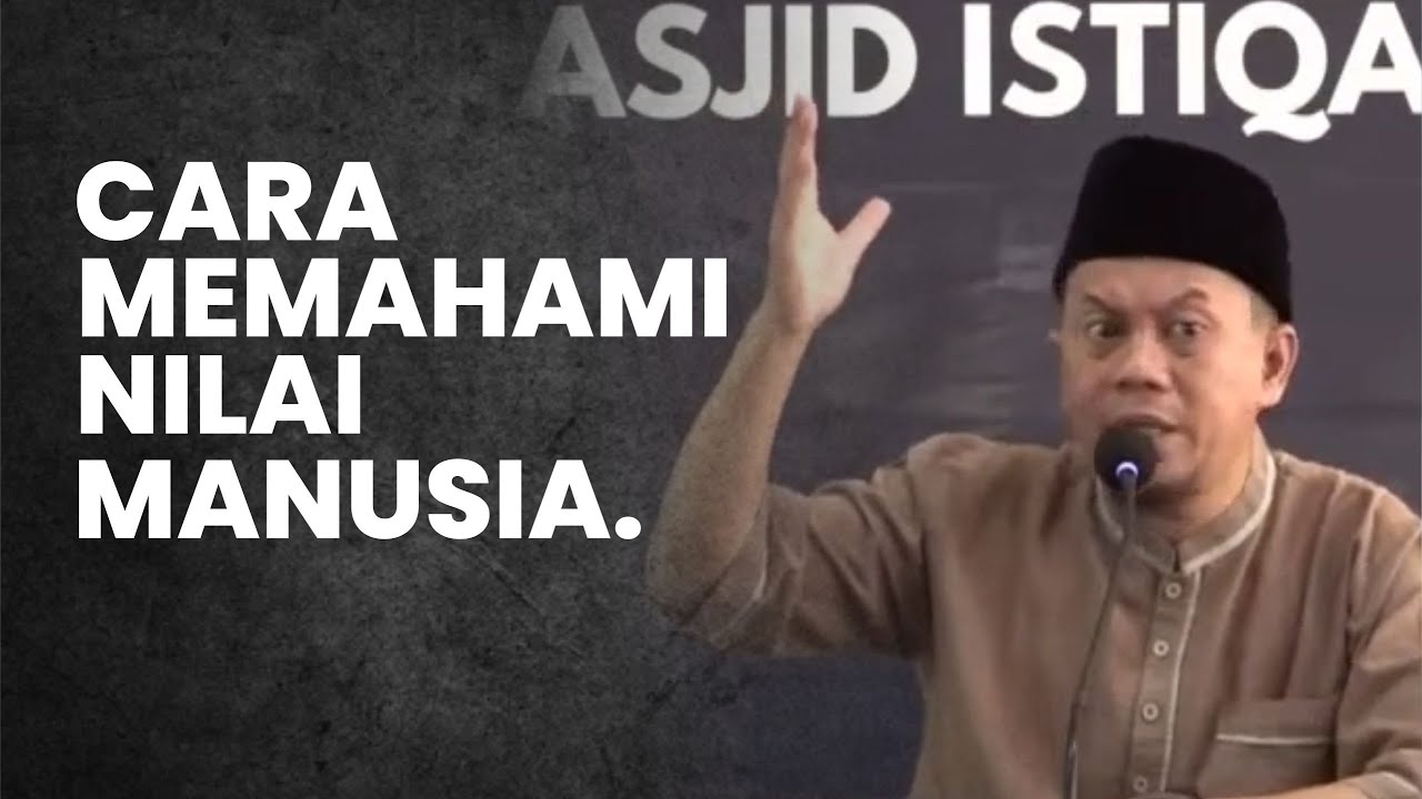 Ustadz Ucu Najmudin M Pd I Cara Memahami Nilai Manusia