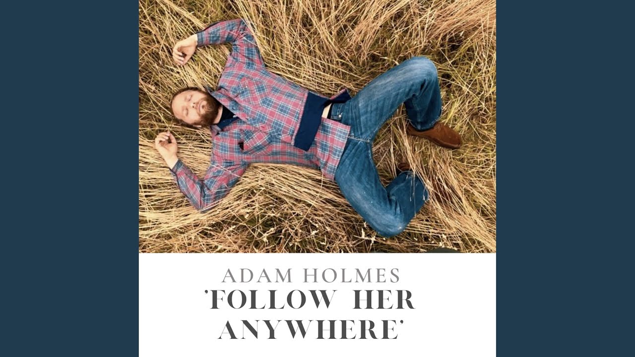 Follow Her Anywhere