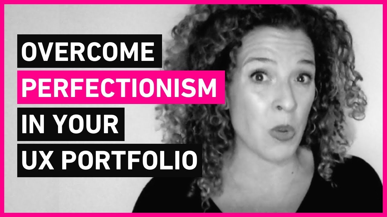 How to get over perfectionism with your UX portfolio | Sarah Doody, UX Designer