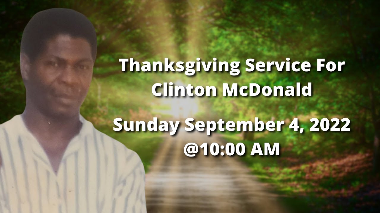 Sun., September 4, 2022 | Thanksgiving Service For Clinton McDonald | 