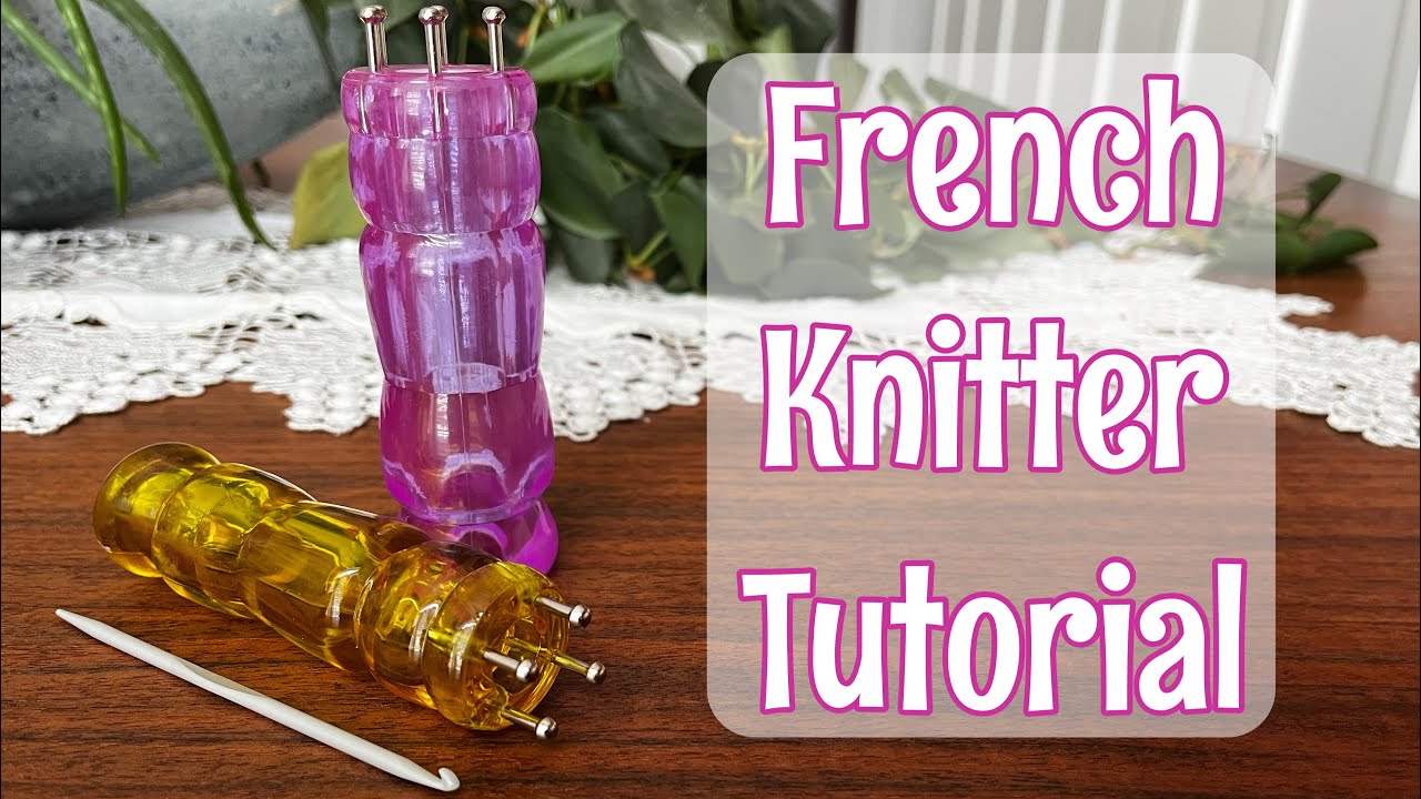 How To Use a French Knitter | Tutorial
