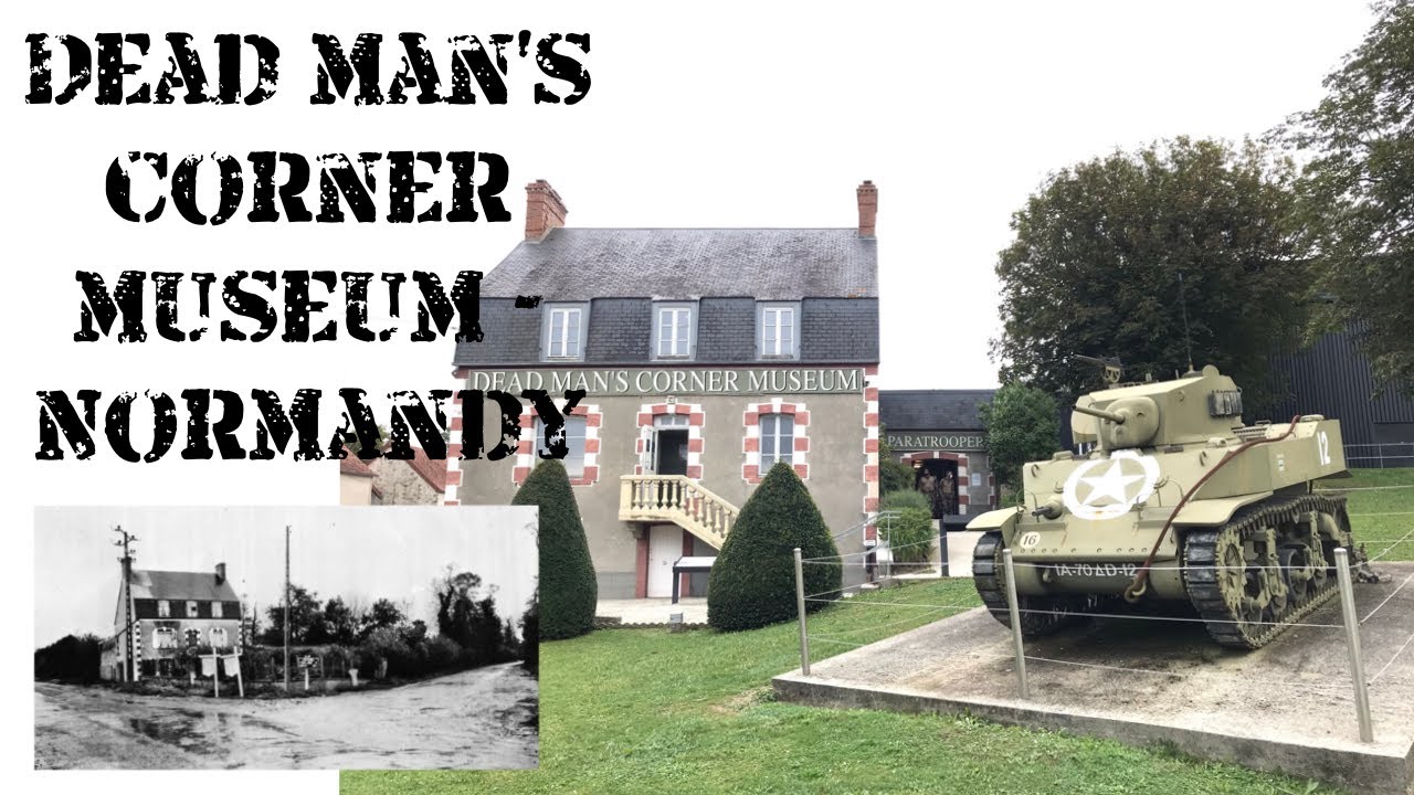 Dead Mans Corner/ D-Day experience - Normandy