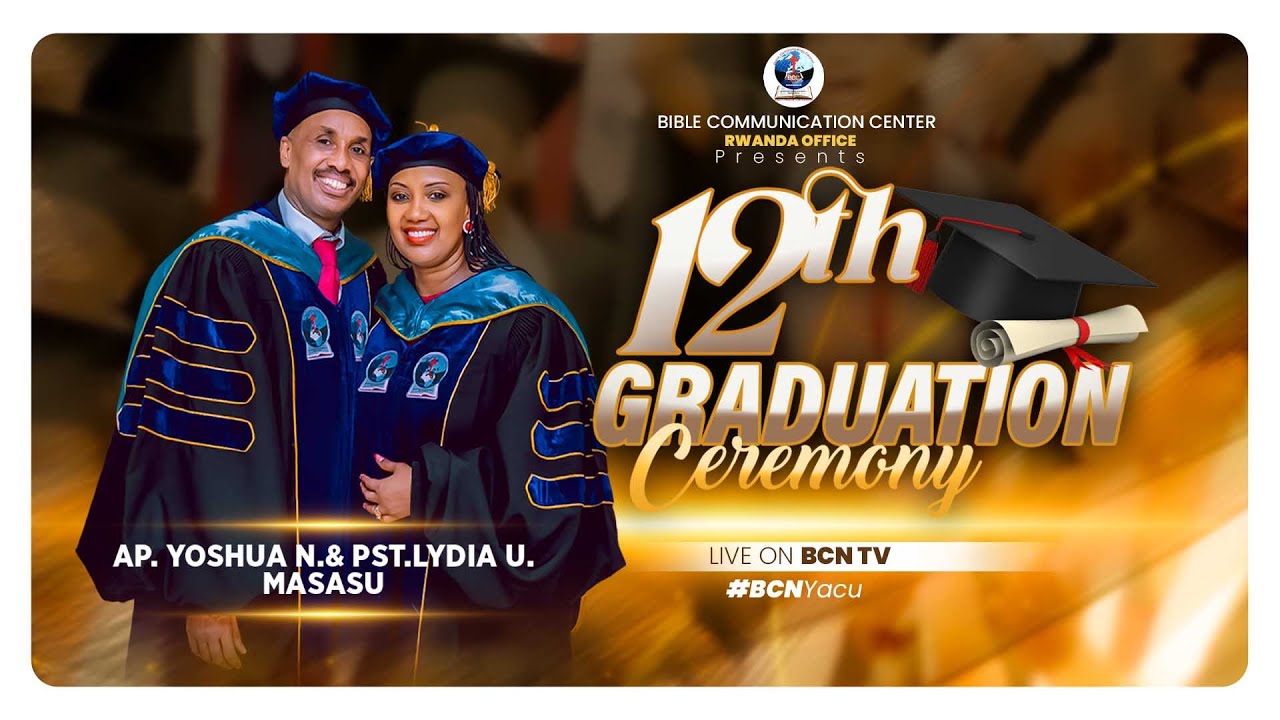 🔴LIVE: 12TH BCC GRADUATION CEREMONY | JAN 31ST , 2026 WITH AP. Yoshua N. & Sr. Pst. Lydia U. MASASU