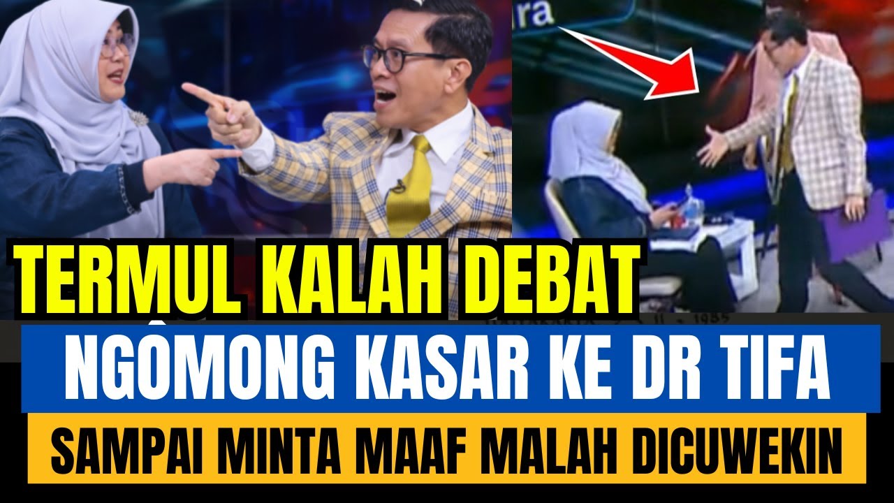 MEMALUKAN! TERMUL KALAH DEBAT NGOMONG KASAR KE DR TIFA SAMPAI HARUS MINTA MAAF MALAH DI CUWEKIN.!