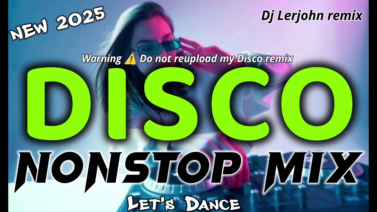 NEW 2025🔥DISCO NONSTOP REMIX - Dj Lerjohn remix