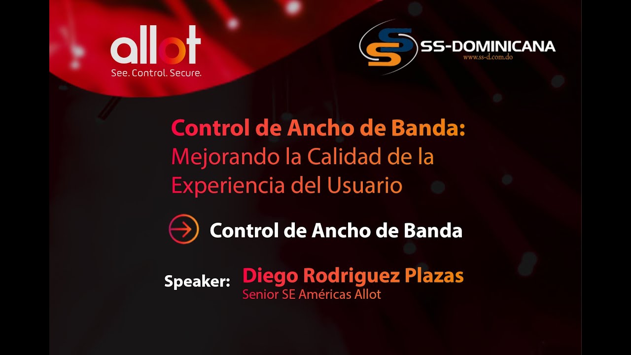 Webinar Allot Optimización de Ancho de Banda para un Mejor Rendimiento | SS Dominicana