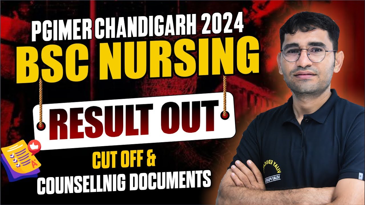 PGIMER CHANDIGARH BSC NURSING 2024 RESULT OUT | PGIMER CHANDIGARH 2024 CUT OFF |COUNSELLING DOCUMENT