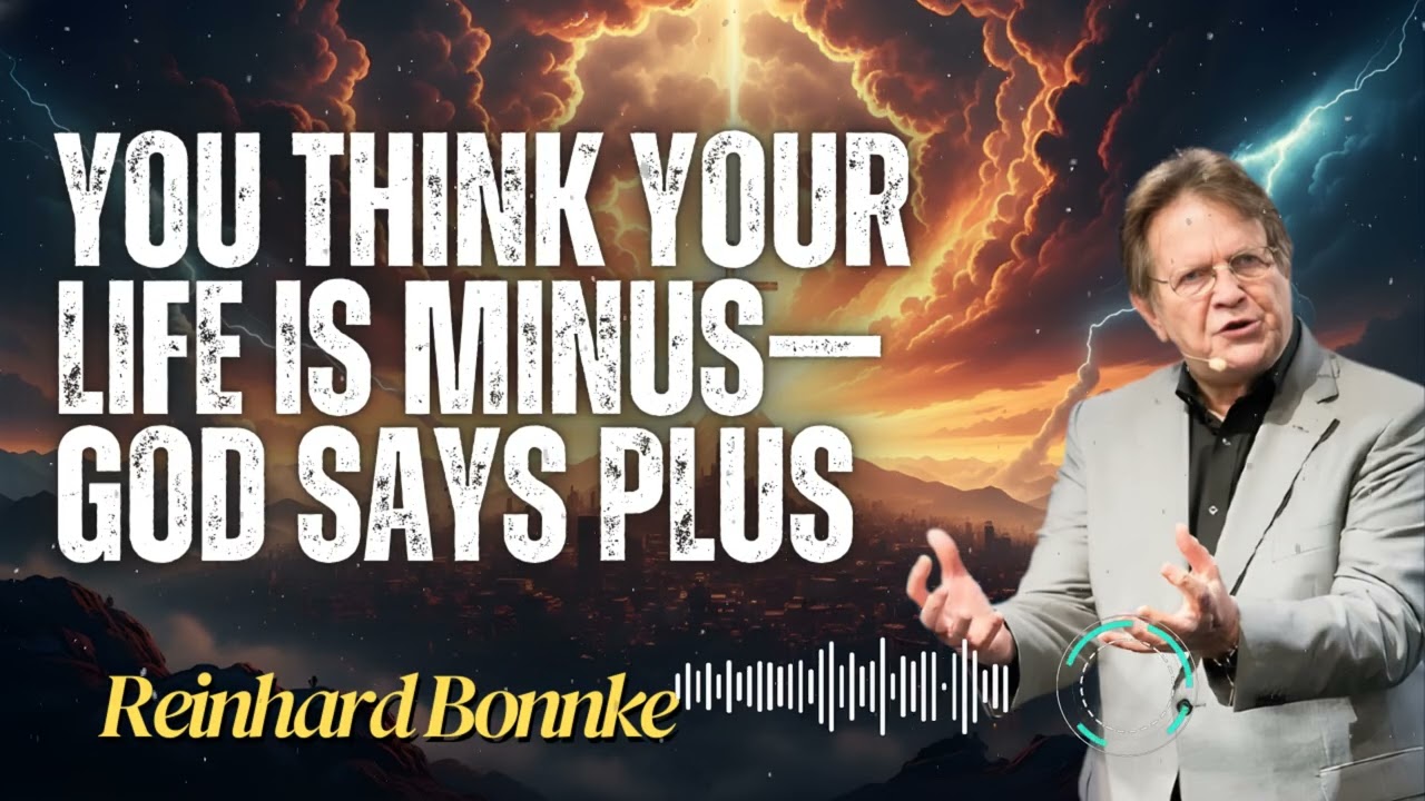 Reinhard Bonnke _ You Think Your Life Is Minus—God Says Plus