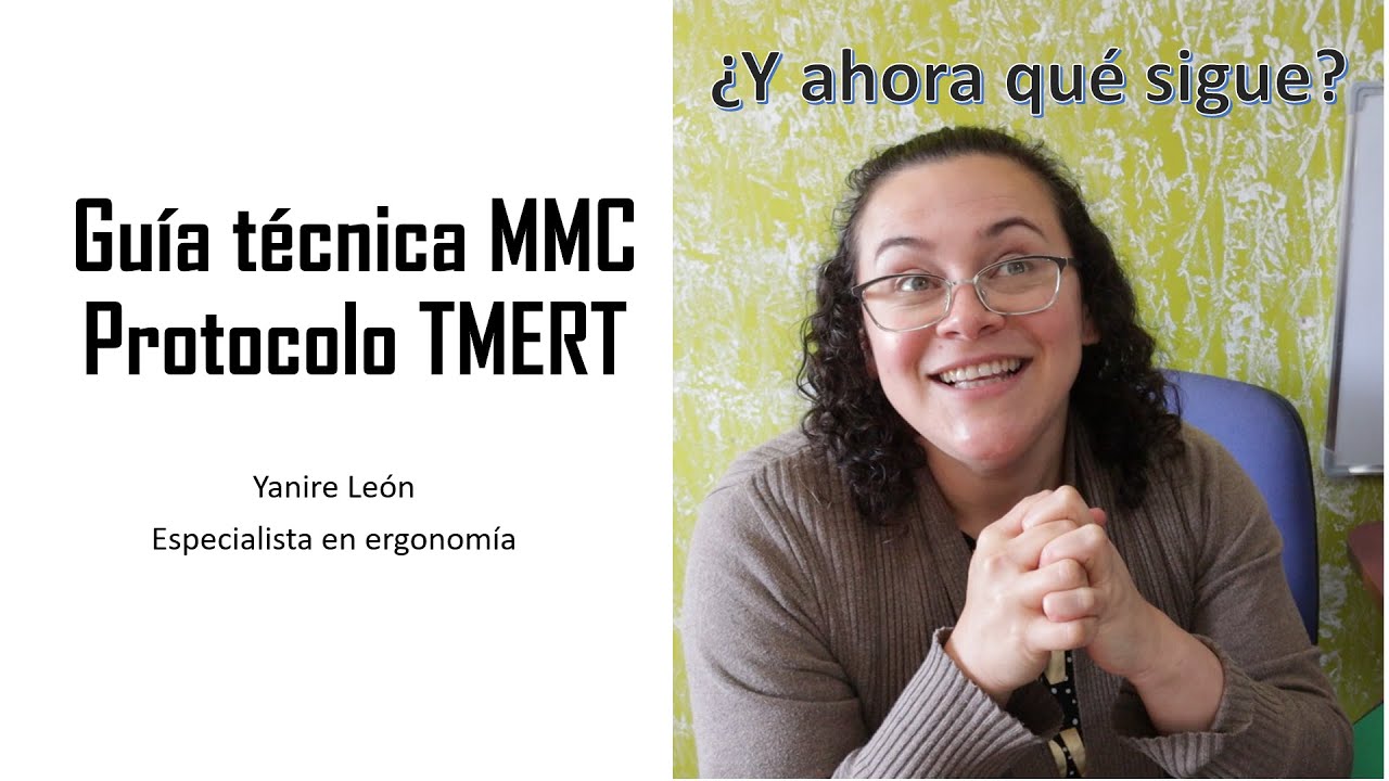 GUÍA TÉCNICA MMC || PROTOCOLO TMERT || Ergonomía Yanire León