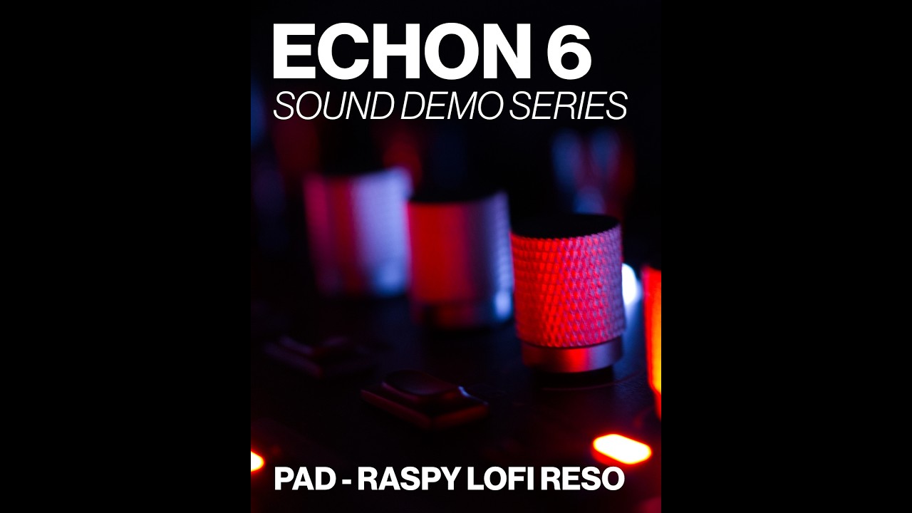 ECHON 6 Demo - Raspy Lo-Fi Resonances