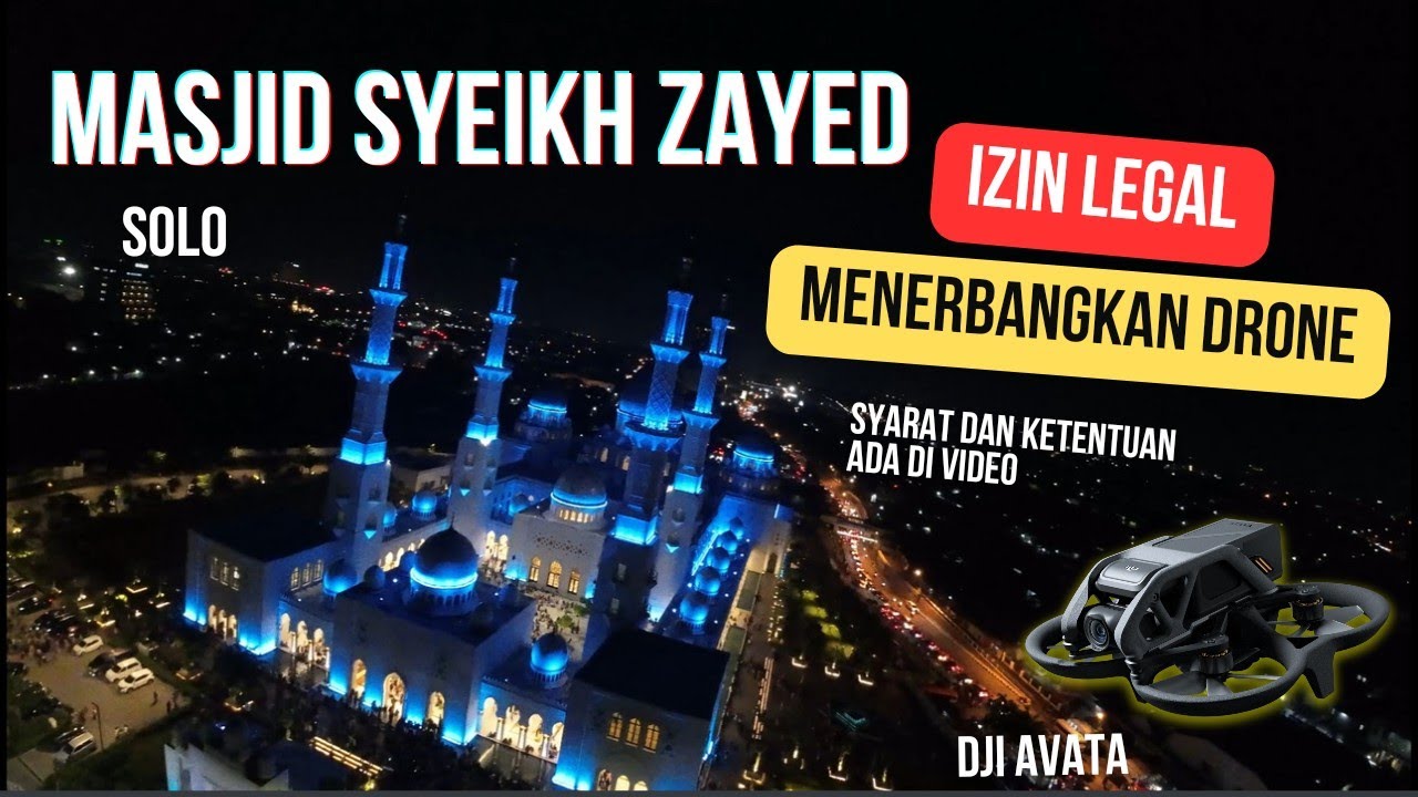 Prosedur Menerbangkan Drone Di Masjid Syeikh Zayed Solo