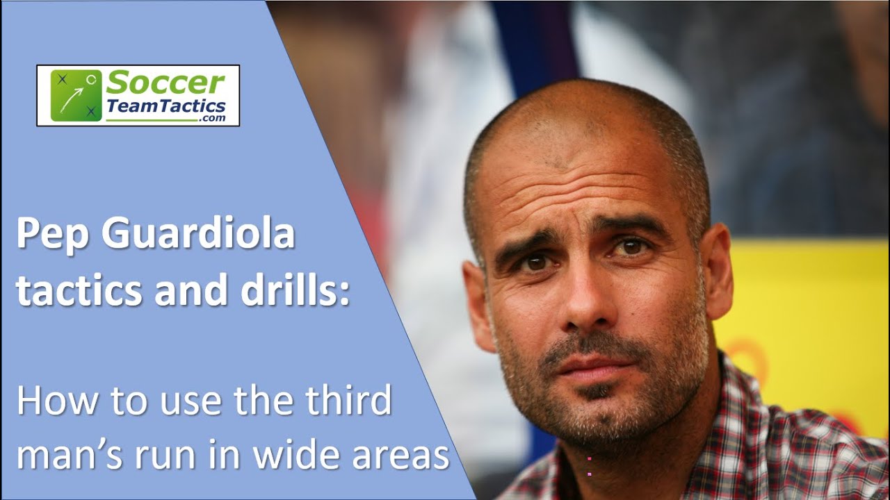 Pep Guardiola tactics and drills: How to use the third man's run in wide areas