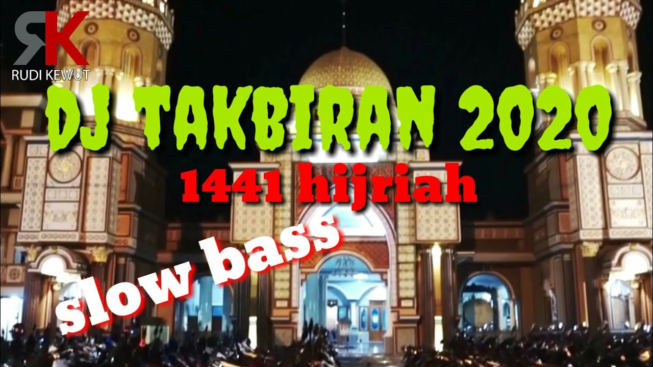 Dj takbiran 2020/ 1441 H, slow bass