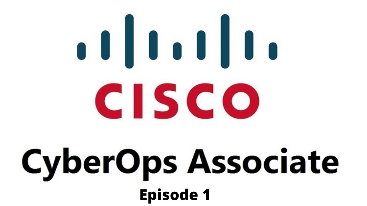 The Cisco Certified CyberOps Associate Certification and Security Concepts
