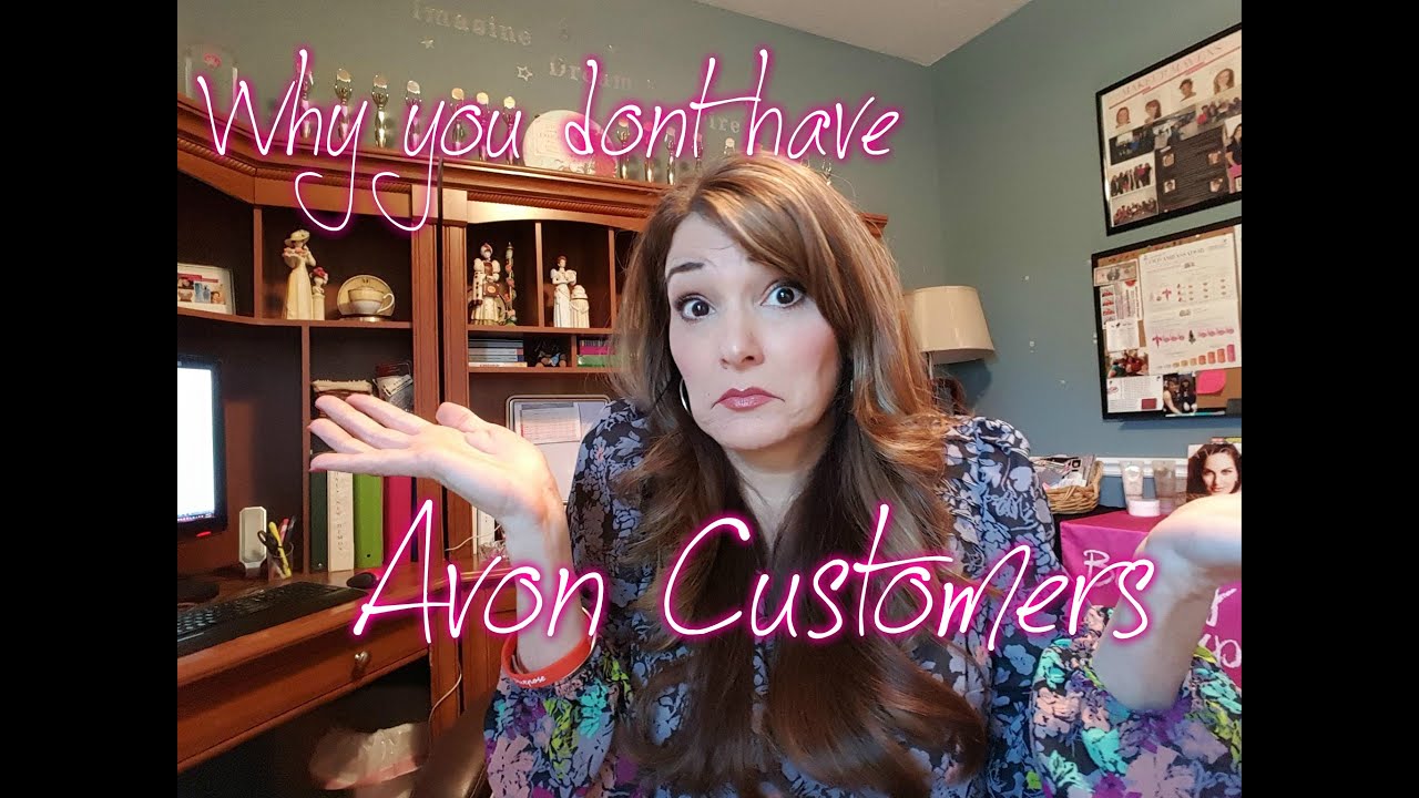 17 Reasons Why You Don't have Avon Customers