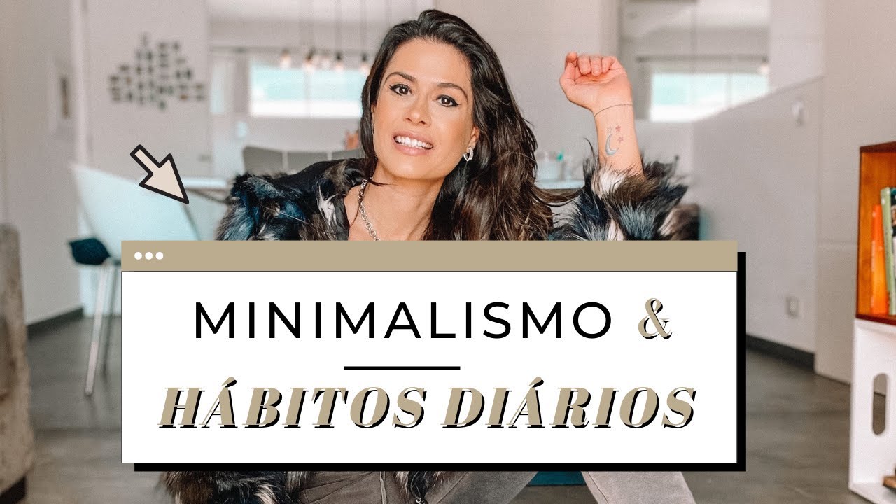 MINIMALISMO: HÁBITOS DIÁRIOS