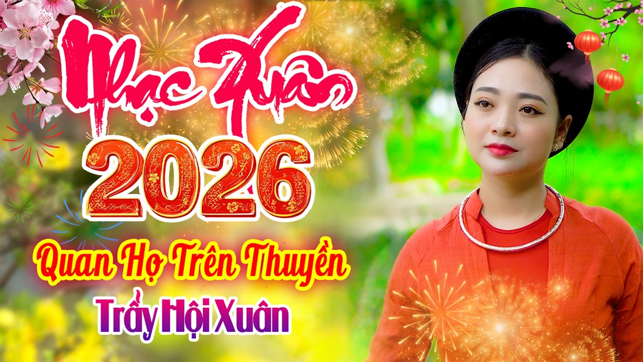 LK Trẩy Hội Xuân - Liền Chị Ngọc Khánh Xinh Đẹp Hát Hay - Quan Họ Trên Thuyền Chào Xuân 2026
