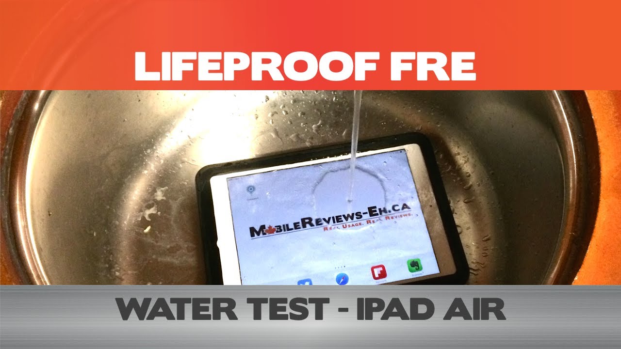 Water Test - LifeProof Fre for the iPad Air - iPad cases