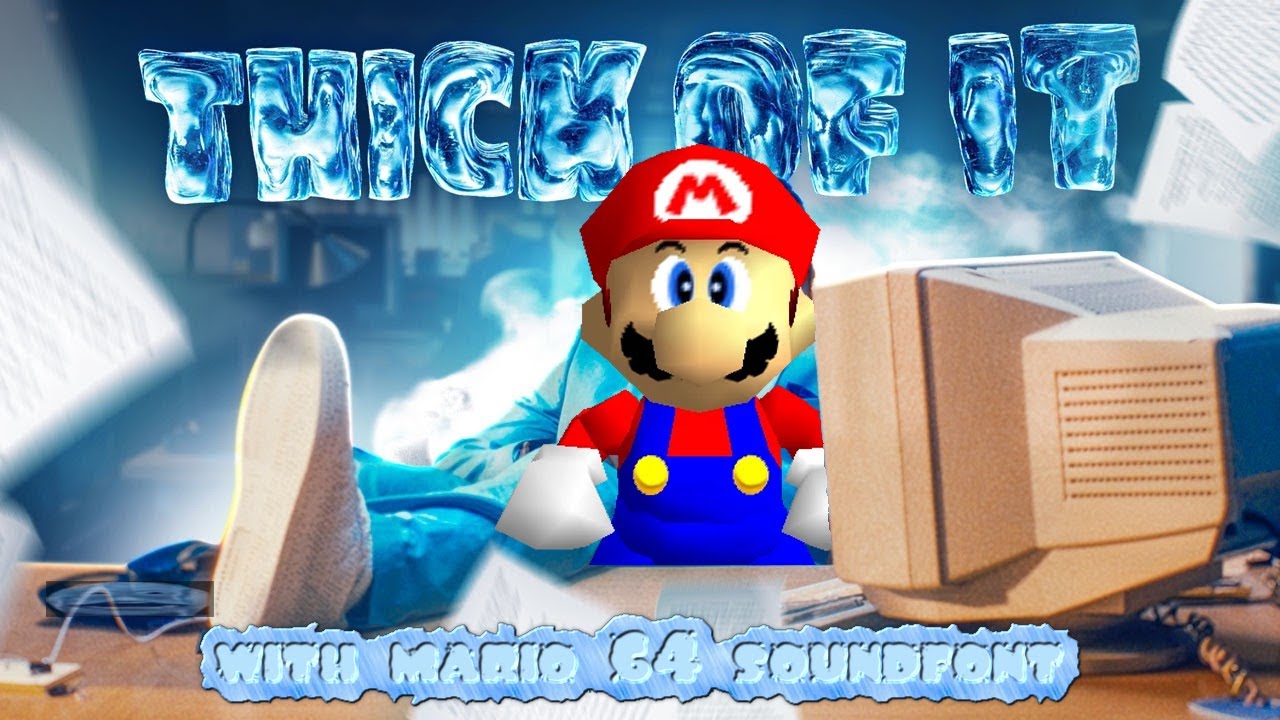thick of it with mario 64 soundfont