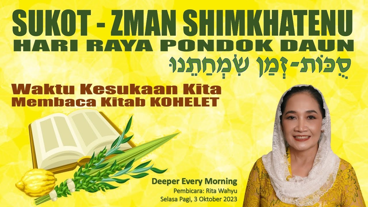 SUKKOT - HARI RAYA PONDOK DAUN - Membaca Kitab Kohelet pada ZMAN SIMKHATENU