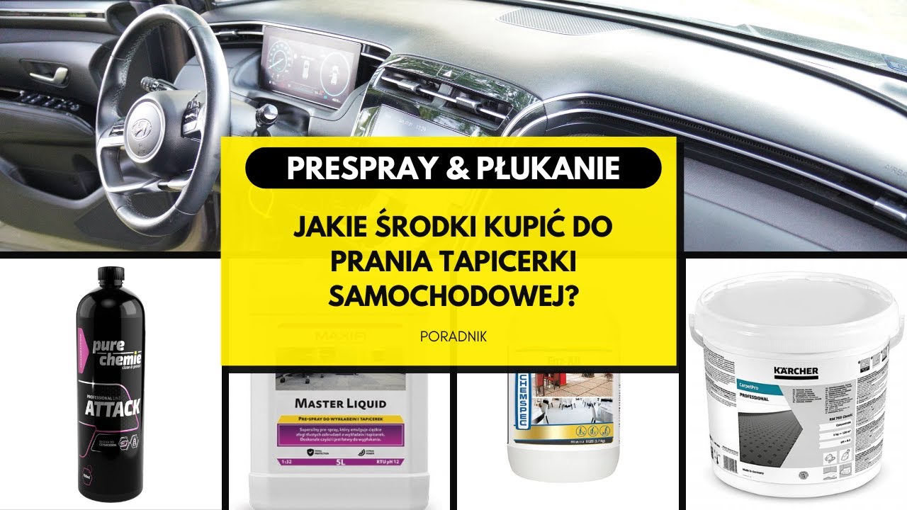 Jaki kupić płyn lub proszek do prania tapicerki samochodowej? PRESPRAY & PŁUKANIE | Brilliant Clean