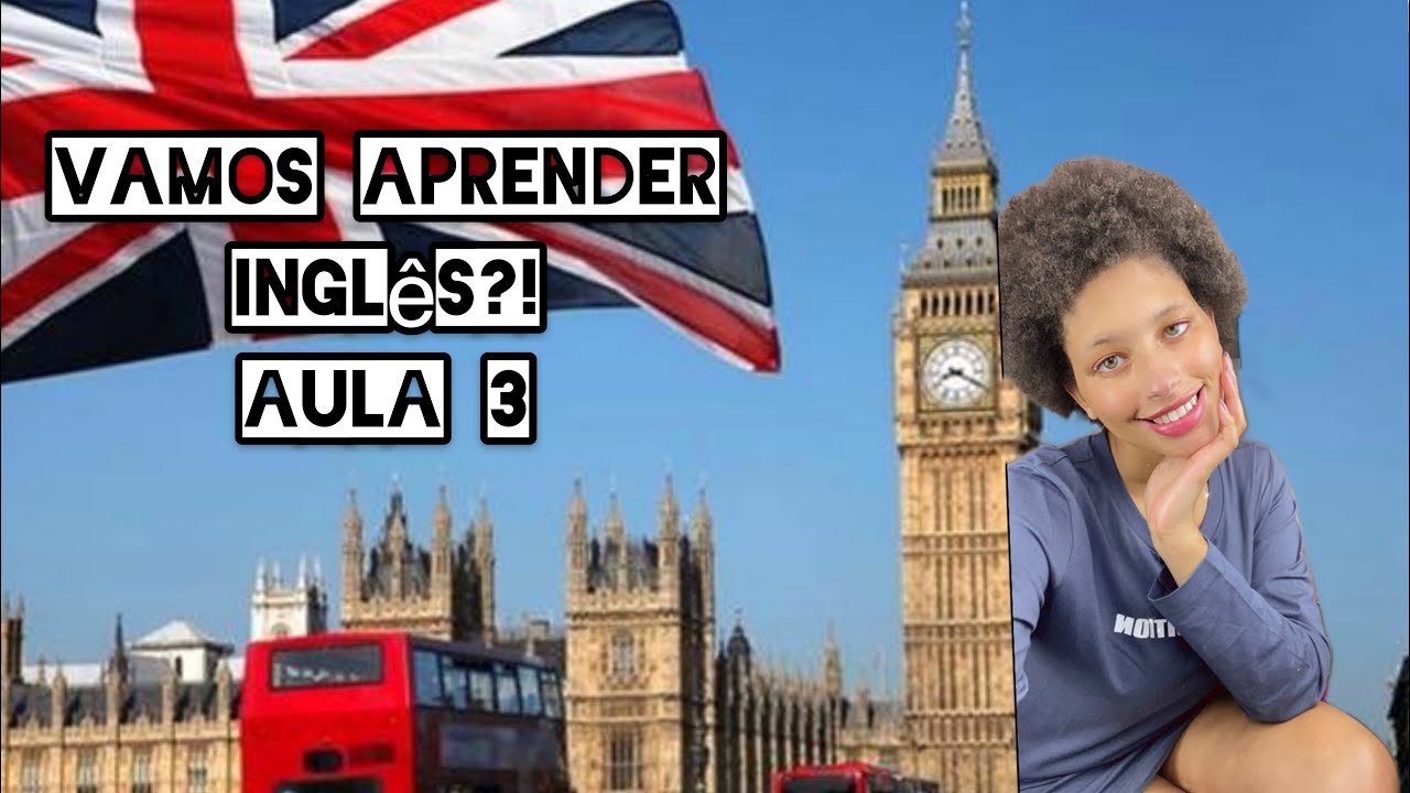 Curso de Inglês - Iniciação - Aula 3!