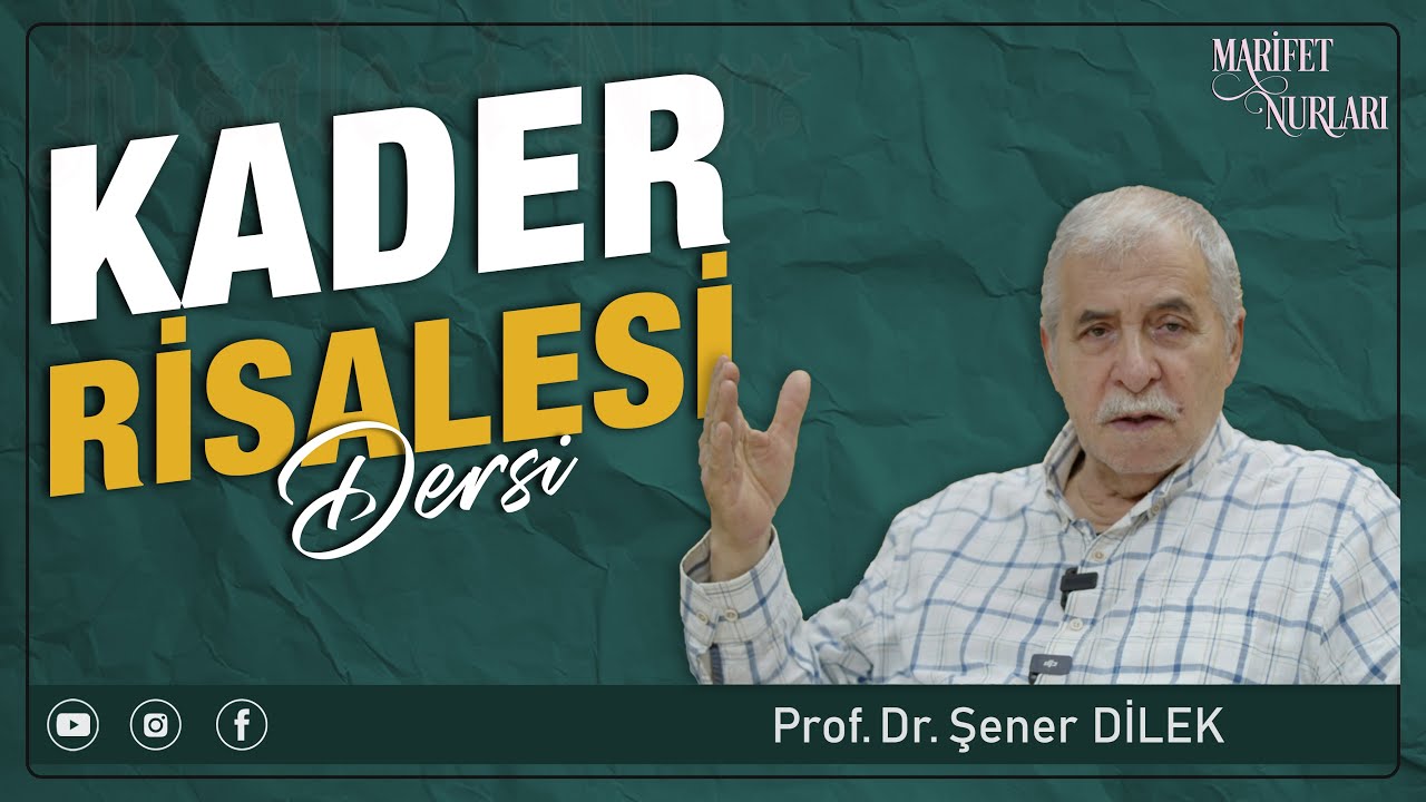 Prof.Dr. Şener DİLEK  | KADER RİSALESİ DERSİ | Risale-i Nur | 21 Haziran 2025