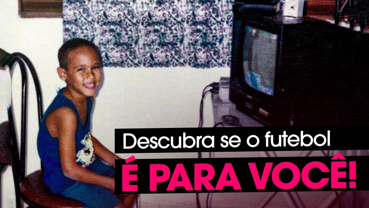 7 SINAIS ÓBVIOS QUE O FUTEBOL É PRA VOCÊ