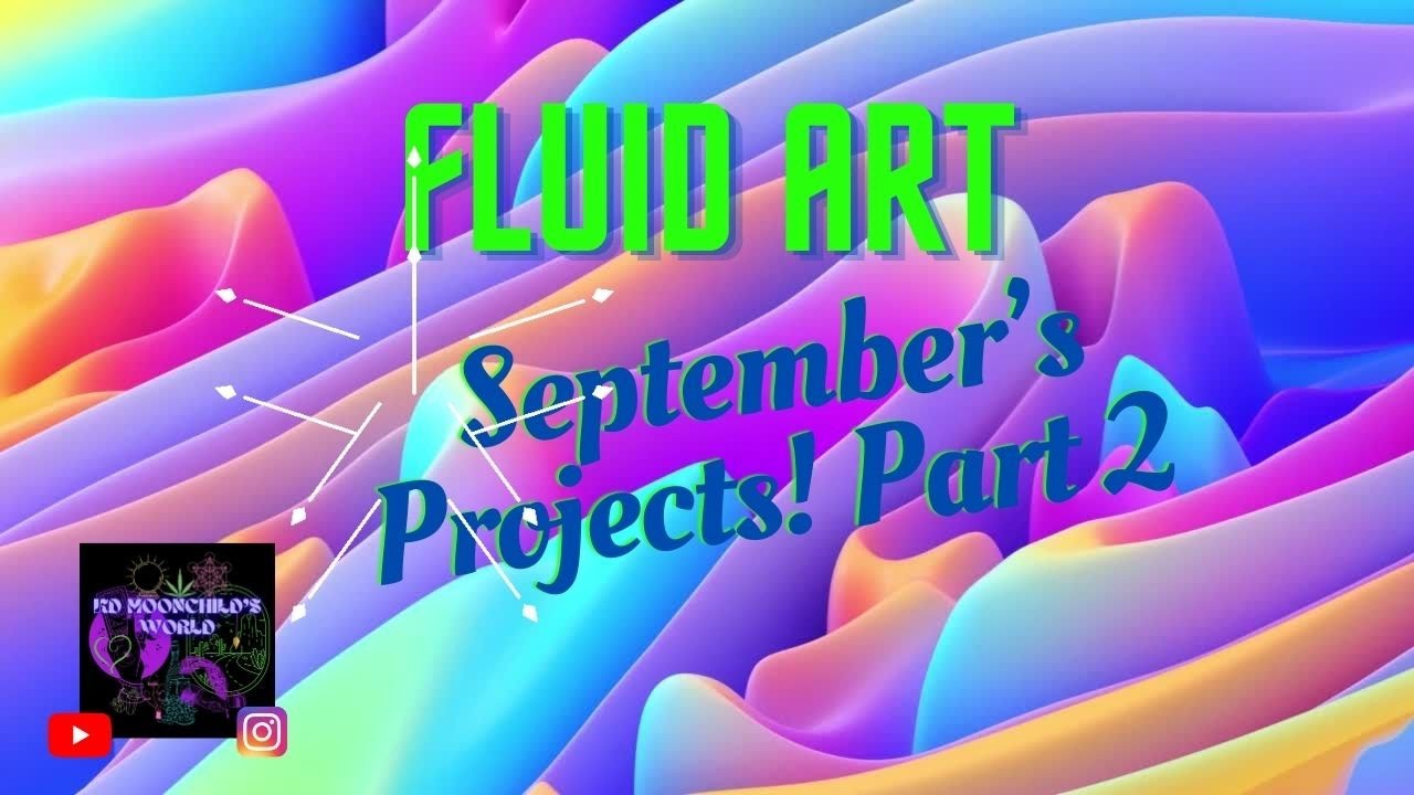 Fluid Art ~ Resin Art | September Projects Part 2 | September 26, 2023