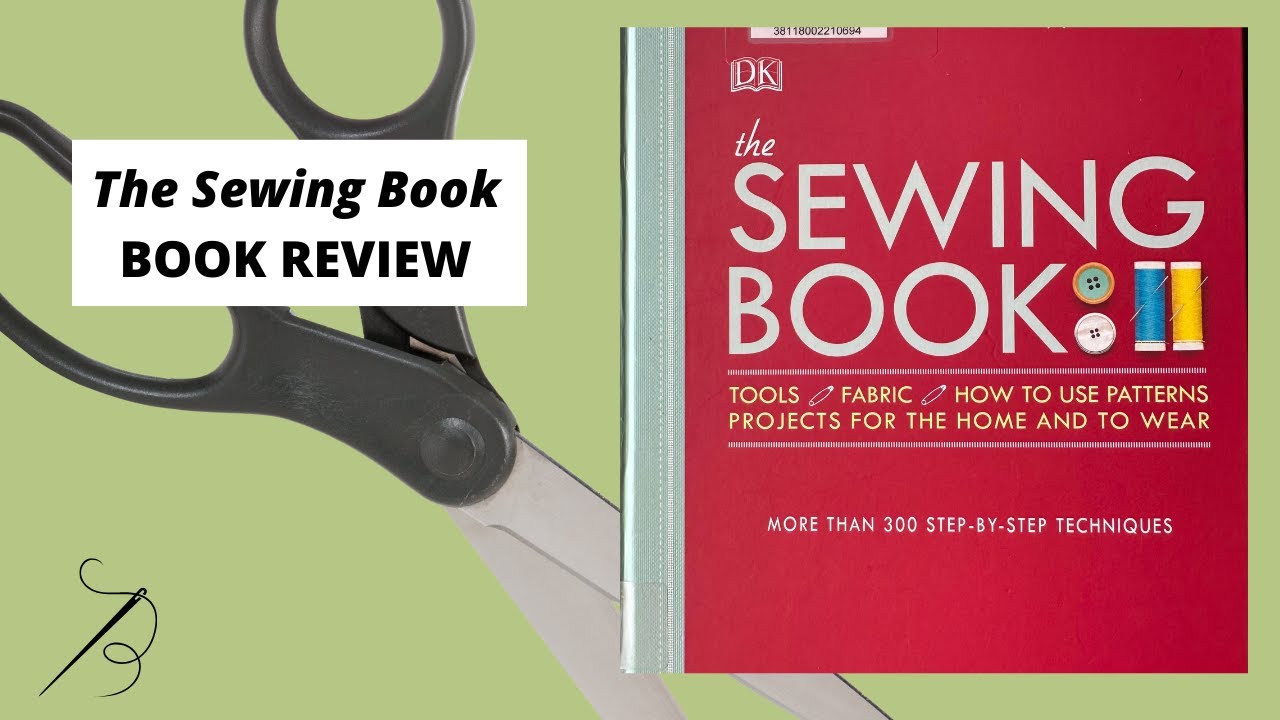 The Sewing Book -- Book Review (Beginner Sewing Friendly)