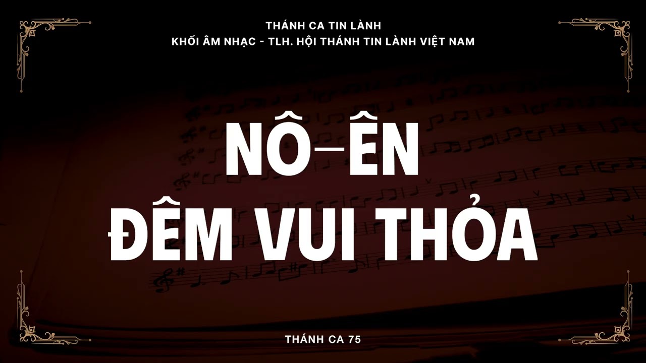 TC.75 - Nô-Ên Đêm Vui Thỏa | Thánh Ca Tin Lành | Khối Âm Nhạc TLH
