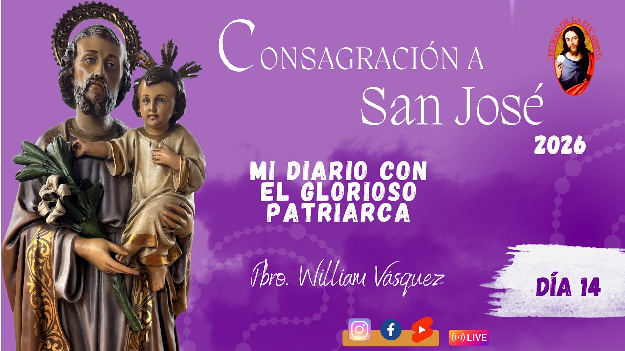 CONSAGRACIÓN A SAN JOSÉ DÍA 14: MI DIARIO CON EL GLORIOSO PATRIARCA