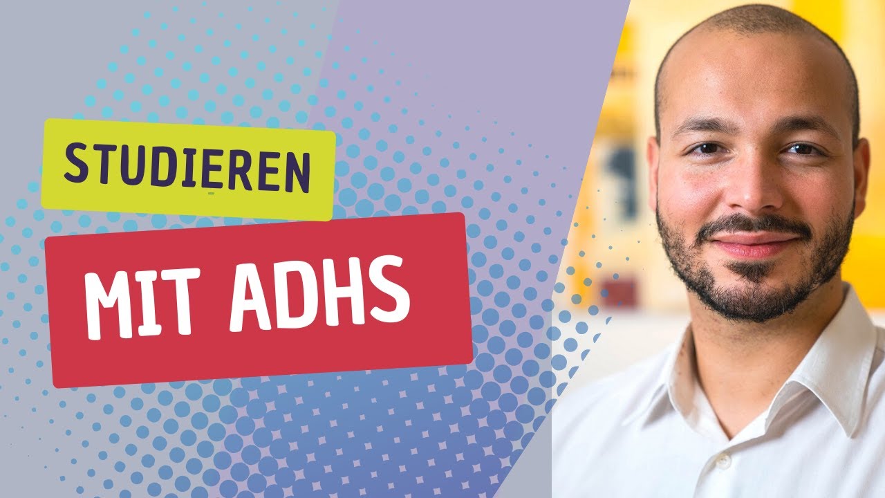 Studieren mit ADHS - Wie lernen und Studieren mit ADHS?