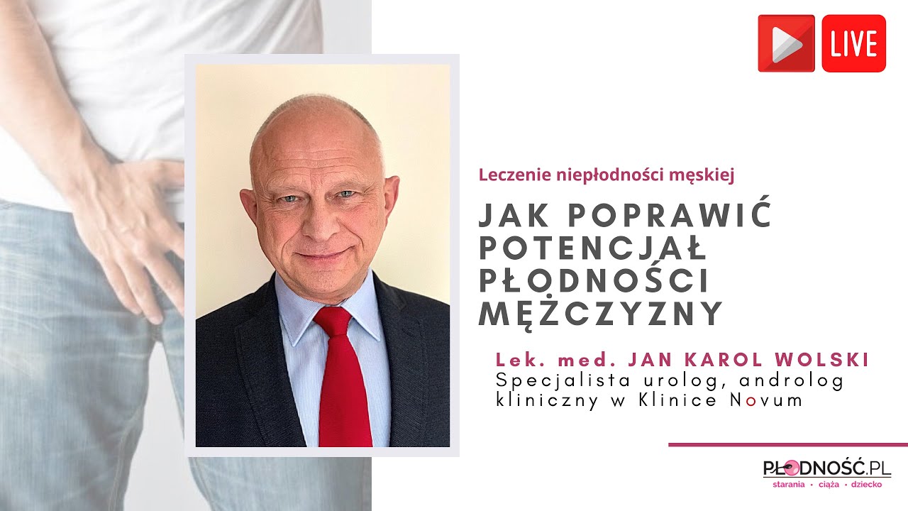 Jak poprawić potencjał płodności mężczyzny - rozmowa z dr Janem Karolem Wolskim
