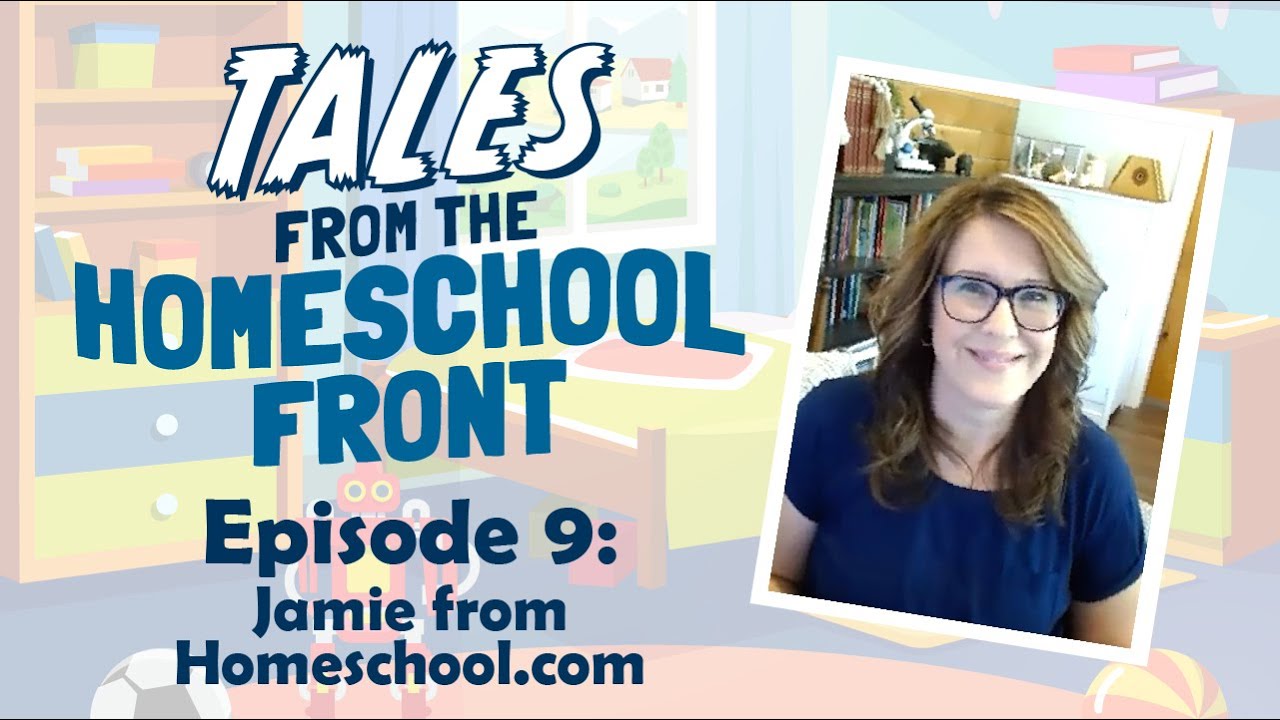 Tales from the Homeschool Front - Episode 9: Jamie Gaddy from Homeschool.com | Time4Learning