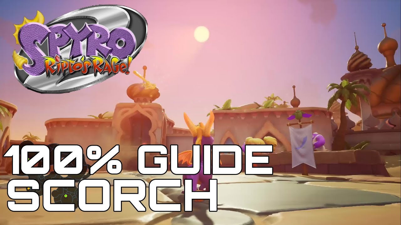 Spyro 2 Ripto's Rage (Reignited) 100% Guide SCORCH (ALL ORBS, GEMS...)