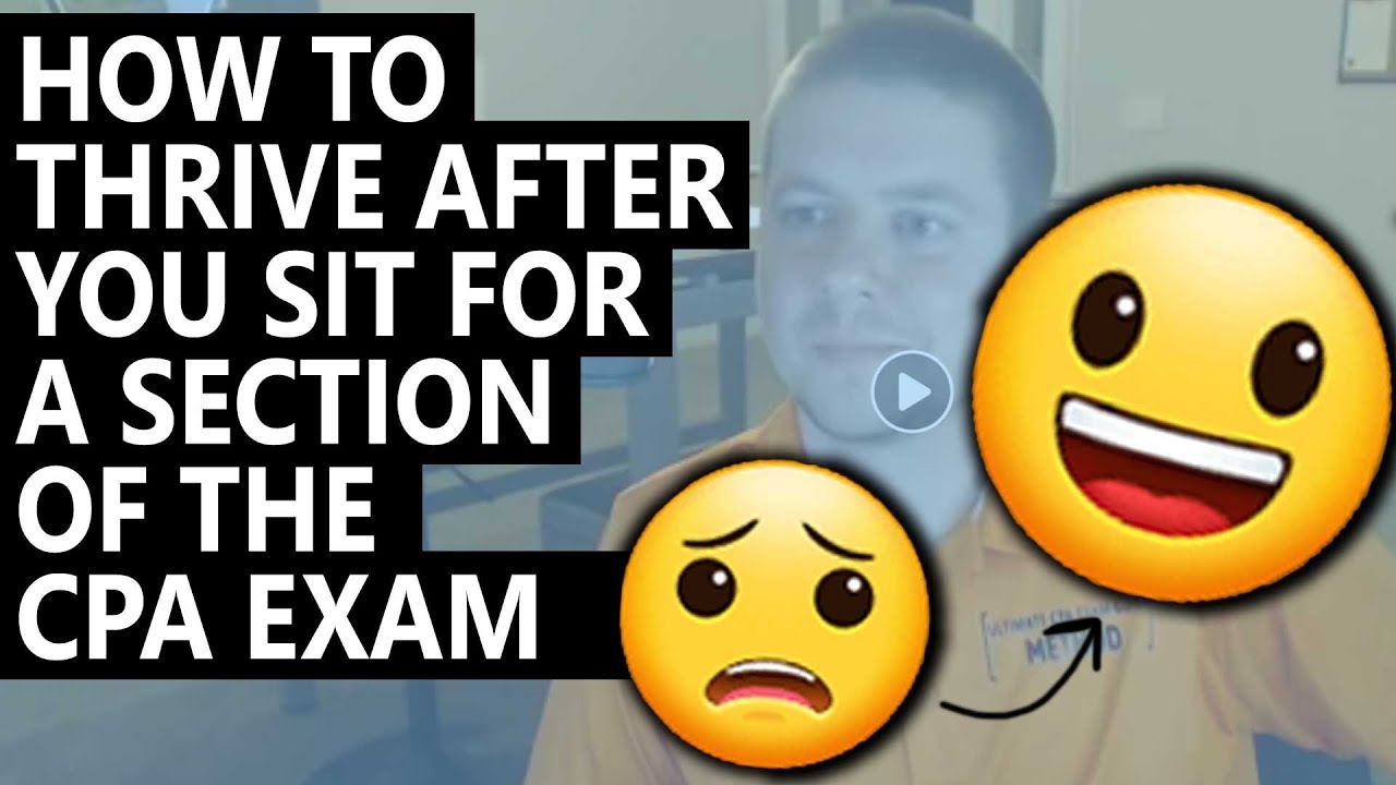 How To THRIVE After Sitting, Passing Or Failing A Section Of The CPA Exam [2019]